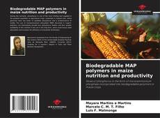 Biodegradable MAP polymers in maize nutrition and productivity的封面