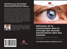 Couverture de Utilisation de la triamcinolone dans la chirurgie des muscles extraoculaires dans des cohortes