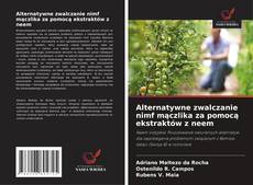 Alternatywne zwalczanie nimf mączlika za pomocą ekstraktów z neem的封面