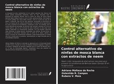 Portada del libro de Control alternativo de ninfas de mosca blanca con extractos de neem