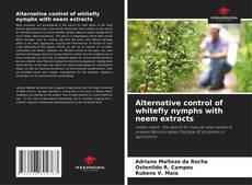 Alternative control of whitefly nymphs with neem extracts的封面