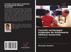 Buchcover von Czynniki zachęcające studentów do studiowania edukacji muzycznej