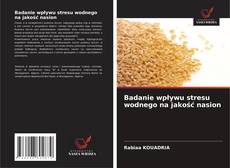 Portada del libro de Badanie wpływu stresu wodnego na jakość nasion