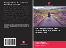 Copertina di Os tempos livres dos alunos com deficiência intelectual