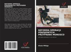 Couverture de REFORMA OPERACJI POKOJOWYCH: PRZYPADEK MONUSCO