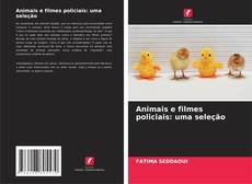 Animais e filmes policiais: uma seleção的封面