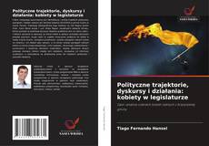 Portada del libro de Polityczne trajektorie, dyskursy i działania: kobiety w legislaturze
