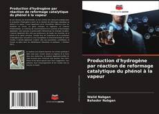 Bookcover of Production d'hydrogène par réaction de reformage catalytique du phénol à la vapeur