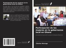 Couverture de Participación de las mujeres en la gobernanza local en Ghana
