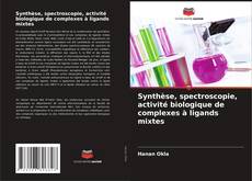Synthèse, spectroscopie, activité biologique de complexes à ligands mixtes的封面