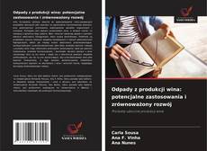 Odpady z produkcji wina: potencjalne zastosowania i zrównoważony rozwój的封面