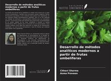 Buchcover von Desarrollo de métodos analíticos modernos a partir de frutas umbelíferas