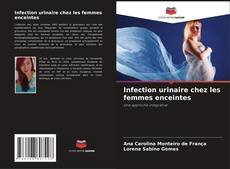 Portada del libro de Infection urinaire chez les femmes enceintes