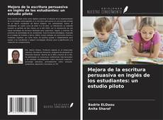 Buchcover von Mejora de la escritura persuasiva en inglés de los estudiantes: un estudio piloto