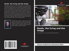 Bookcover of Death, the living and the image