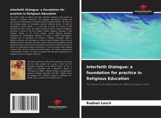 Interfaith Dialogue: a foundation for practice in Religious Education的封面