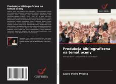 Обложка Produkcja bibliograficzna na temat oceny