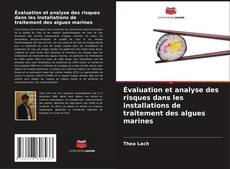 Évaluation et analyse des risques dans les installations de traitement des algues marines的封面