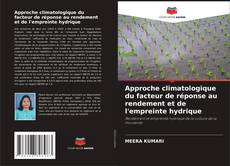 Portada del libro de Approche climatologique du facteur de réponse au rendement et de l'empreinte hydrique