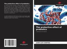 Bookcover of The protective effect of probiotics