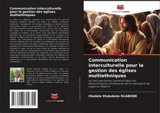 Portada del libro de Communication interculturelle pour la gestion des églises multiethniques