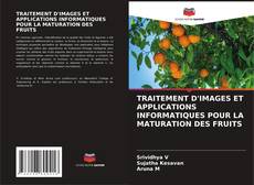 Buchcover von TRAITEMENT D'IMAGES ET APPLICATIONS INFORMATIQUES POUR LA MATURATION DES FRUITS