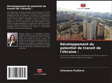 Développement du potentiel de transit de l'Ukraine :的封面