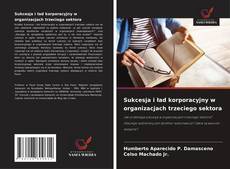 Sukcesja i ład korporacyjny w organizacjach trzeciego sektora的封面