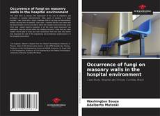 Bookcover of Occurrence of fungi on masonry walls in the hospital environment