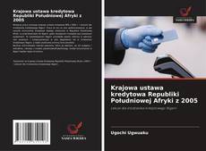 Couverture de Krajowa ustawa kredytowa Republiki Południowej Afryki z 2005