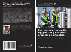 Обложка Plan de comercialización: equipos CAS y BAS para procesos de extracción