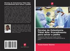 Pérolas da Osteotomia Tibial Alta: Procedimento para salvar o joelho的封面