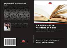 La production du territoire de Goiás kitap kapağı