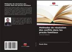 Méthodes de résolution des conflits dans les procès familiaux kitap kapağı