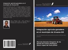 Couverture de Integración agrícola-ganadera en el municipio de Uruana-GO