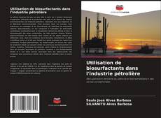 Utilisation de biosurfactants dans l'industrie pétrolière kitap kapağı