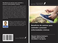 Couverture de Beneficios de caminar para controlar y prevenir enfermedades crónicas
