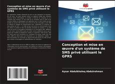 Bookcover of Conception et mise en œuvre d'un système de SMS privé utilisant le GPRS