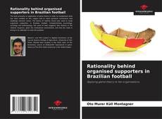 Couverture de Rationality behind organised supporters in Brazilian football