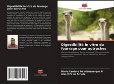 Digestibilité in vitro du fourrage pour autruches的封面