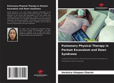 Bookcover of Pulmonary Physical Therapy in Pectum Excavatum and Down Syndrome