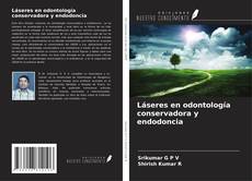 Couverture de Láseres en odontología conservadora y endodoncia