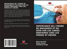 IMPORTANCE DE L'ORDRE DE NAISSANCE ET DU SEXE SUR LES CARIES DENTAIRES CHEZ LES FRÈRES ET SŒURS kitap kapağı