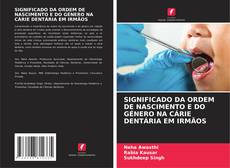 SIGNIFICADO DA ORDEM DE NASCIMENTO E DO GÉNERO NA CÁRIE DENTÁRIA EM IRMÃOS的封面