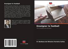 Bookcover of Enseigner le football