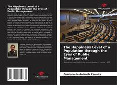 Bookcover of The Happiness Level of a Population through the Eyes of Public Management