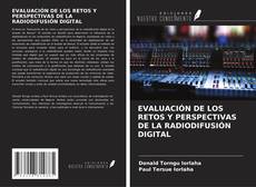 Couverture de EVALUACIÓN DE LOS RETOS Y PERSPECTIVAS DE LA RADIODIFUSIÓN DIGITAL