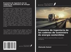 Couverture de Economía de ingeniería de las cadenas de suministro de energía sostenibles