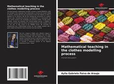 Bookcover of Mathematical teaching in the clothes modelling process