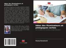 Bookcover of Idées des illuminateurs et pédagogues serbes
